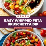 Whipped Feta Bruschetta Dip Recipe