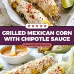 Grilled Mexican Corn with Chipotle Adobo Sauce Recipe