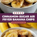 Cinnamon-Sugar Air Fryer Banana Chips Recipe