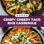 Twice Baked Crispy Cheesy Taco Rice Casserole Recipe