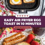 Air Fryer Egg Toast Recipe