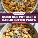 One Pot Beef and Garlic Butter Pasta Recipe