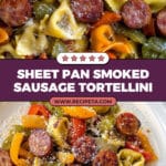 Sheet Pan Smoked Sausage Tortellini Recipe